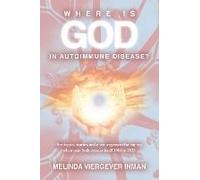 Where Is God In Autoimmune Disease?