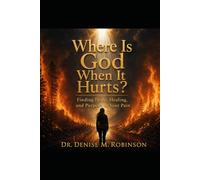 Where Is God When It Hurts?: Finding Hope, Healing, and Purpose in Your Pain