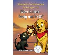 Where Is Home, Family, and Truth?: For Animal Lovers Ages 7-12