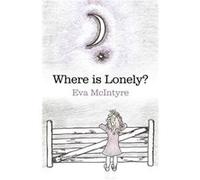 Where is Lonely by Eva Mcintyre Eva Mcintyre (Auteur)