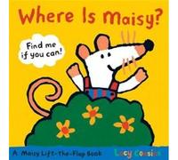 Where Is Maisy A Maisy LifttheFlap Book by Lucy Cousins Lucy Cousin (Auteur)