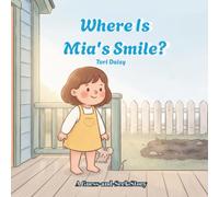 Where Is Mia's Smile?: A Guess-and-Seek Story