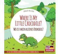 Where Is My Little Crocodile? - Wo Ist Mein Kleines Krokodil?