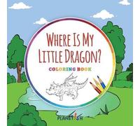 Where Is My Little Dragon? - Coloring Book
