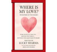Where Is My Love?: Whispers of the Heart