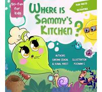 Where is Sammy's Kitchen?: Photosynthesis made easy for kids ages 5-10. A fun STEM adventure about how plants make food and oxygen. With bonus activities and fun facts for Home and Classroom.