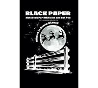 Where is Santa Claus? Black Paper Notebook for White Ink and Gel Pens: Small Notebook with black paper 6x9in composition with white lines - Christmas theme