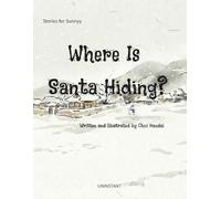 Where Is Santa Hiding?: A Magical Story About the Truth of Santa and the Spirit of Giving