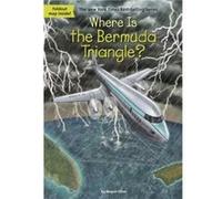Where Is the Bermuda Triangle by Who HQ Megan Stine, Who Hq, Tim Foley (Auteur)