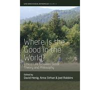 Where Is the Good in the World?: Ethical Life Between Social Theory and Philosophy