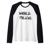 Where is The Love T-Shirt - Bold & Thought-Provoking Design Manche Raglan
