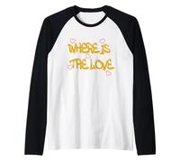 Where is The Love T-Shirt - Bold & Thought-Provoking Design Manche Raglan