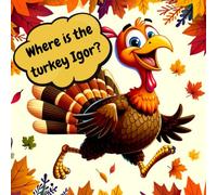 Where is The Turkey Igor?