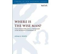 Where is the Wise Man? (The Library of New Testament Studies) - [Version Originale] Inconnu (Auteur)