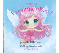 Where is Valentine’s Day coloring book for kids: Take an adventure with Luma the little fairy as she searches for Valentine’s Day. Now kids can go on ... coloring Luma and cute fairies and friends!