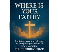 Where Is Your Faith?: A Scripture Word Search Journey to Strengthen Your Spirit and Renew Your Mind