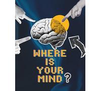Where Is Your Mind?: A self Reflection & Awareness Notebook