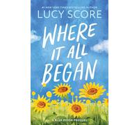 Where It All Began: A Small Town Grumpy Sunshine Romance (Blue Moon Book 7)