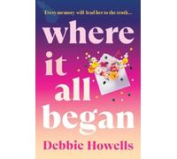 Where It All Began: An emotional BRAND NEW novel on love and heartbreak from Debbie Howells for 2026