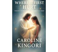 Where It First Hurt: Visions of the Healer Who Goes That Deep
