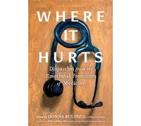 Where It Hurts Dispatches from the Emotional Frontlines of Medicine - Rita Charon - The Experiment - ebook (ePub) - Livre