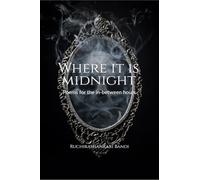 Where it is Midnight: Poems for the in-between hours