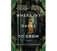 Where Ivy Dares to Grow: A Gothic Time Travel Love Story