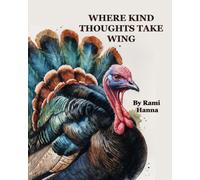 WHERE KIND THOUGHTS TAKE WING: THE INVISIBLE THREADS THAT SHAPE THE WORLD