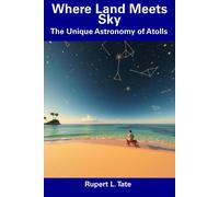 Where Land Meets Sky: The Unique Astronomy Of Atolls