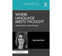 Ellen Bialystok – Où la langue rencontre la pensée – Œuvres choisies d'Ellen Bialystok