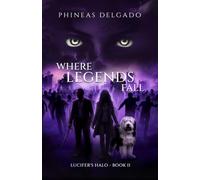 Where Legends Fall: Lucifer's Halo - Book II