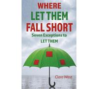Where Let Them Fall Short: Seven Exceptions to Let Them