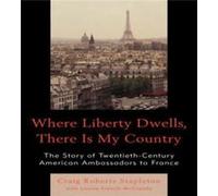 Where Liberty Dwells There Is My Country by Louise French McCready Louise French McCready (Auteur)