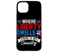 Where Liberty Dwells, There is My Country Coque pour iPhone 15 Plus