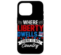 Where Liberty Dwells, There is My Country Coque pour iPhone 16 Pro