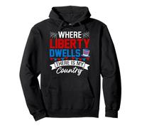 Where Liberty Dwells, There is My Country Sweat à Capuche