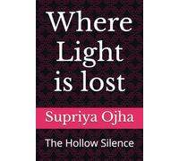 Where Light is lost: The Hollow Silence