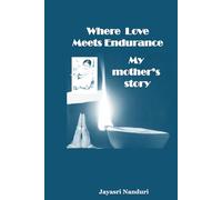 Where love meets endurance: My mother's story