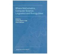 Where Mathematics, Computer Science, Linguistics And Biology Meet