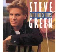 Where Mercy Begins by STEVE GREEN (1994-02-22)