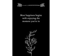 Where Moments Bloom: A motivational notebook about gratitude, mindfulness, and finding joy in everyday life
