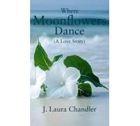 Where Moonflowers Dance