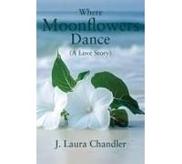 Where Moonflowers Dance