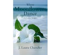 Where Moonflowers Dance