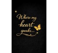 Where My Heart Speaks: A Personal Diary for Thoughts, Dreams & Reflections