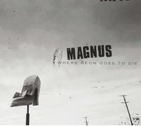 Magnus - Where Neon Goes to Die