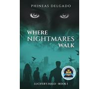 Where Nightmares Walk: Lucifer's Halo - Book I
