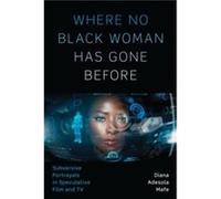 Where No Black Woman Has Gone Before by Diana Adesola Mafe Inconnu (Auteur)