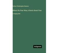 Where No Fear Was; A Book About Fear: in large print