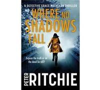 Where No Shadows Fall by Peter Ritchie Inconnu (Auteur)